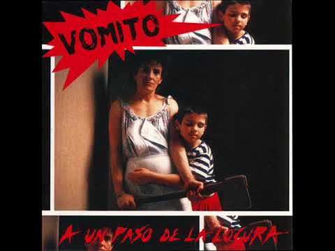 Vómito - A un paso de la locura (Álbum completo)