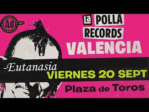 LA POLLA RECORDS -Eutanasia 🔥PLAZA DE TOROS #VALENCIA 2019🔥 #concierto1de8 #giranidescansonipaz