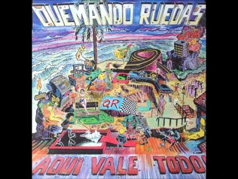 QUEMANDO RUEDAS - Aqui Vale Todo (FULL ALBUM)