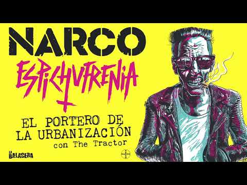 NARCO - El Portero de la Urbanización (con The Tractor)