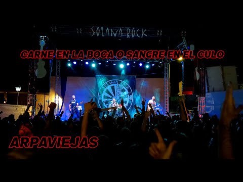 ARPAVIEJAS -Carne en la boca o sangre en el culo 🔥SOLANA ROCK 2024🔥