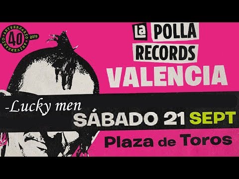 LA POLLA RECORDS -Lucky men 🔥PLAZA DE TOROS #VALENCIA 2019🔥 #concierto2de8 #giralapolla2019 #lapolla