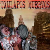 TXULAPOS MUERTOS -txulapos muertos