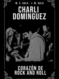 corazon de rocknroll biografia de charlye dominguez