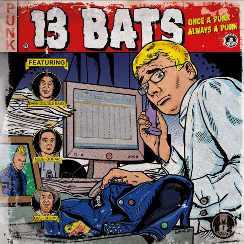 13 Bats – Once A Punk Always A Punk